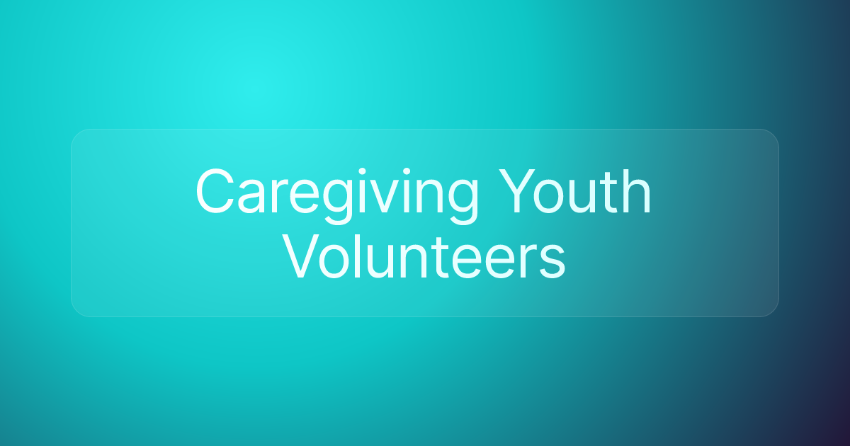 Caregiving Youth Volunteers