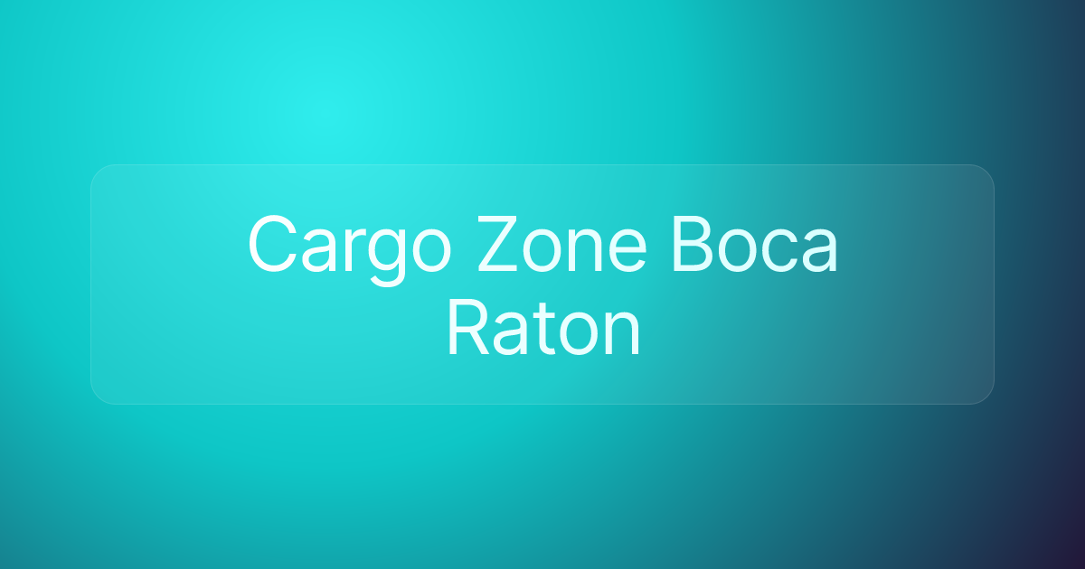 Cargo Zone Boca Raton