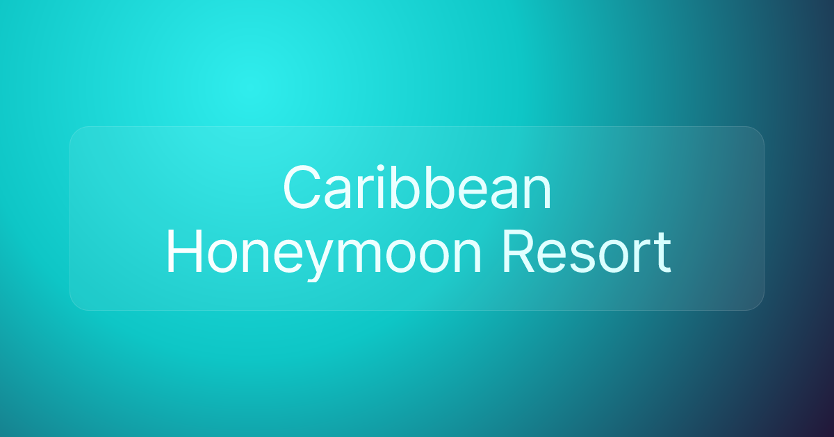 Caribbean Honeymoon Resort