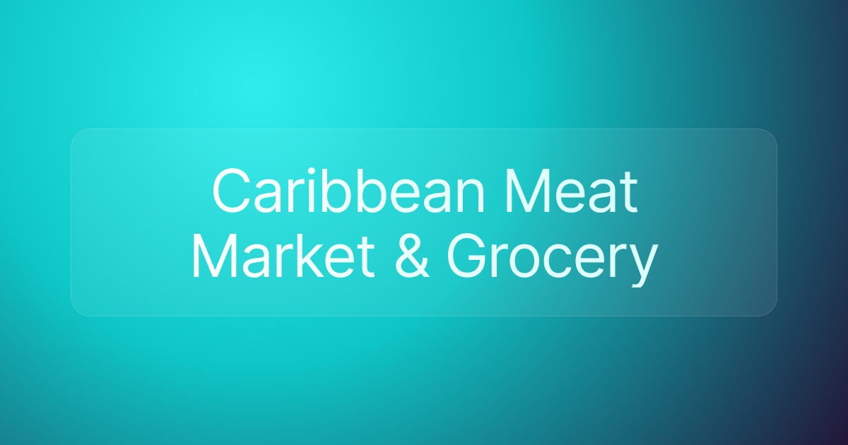 Caribbean Meat Market & Grocery