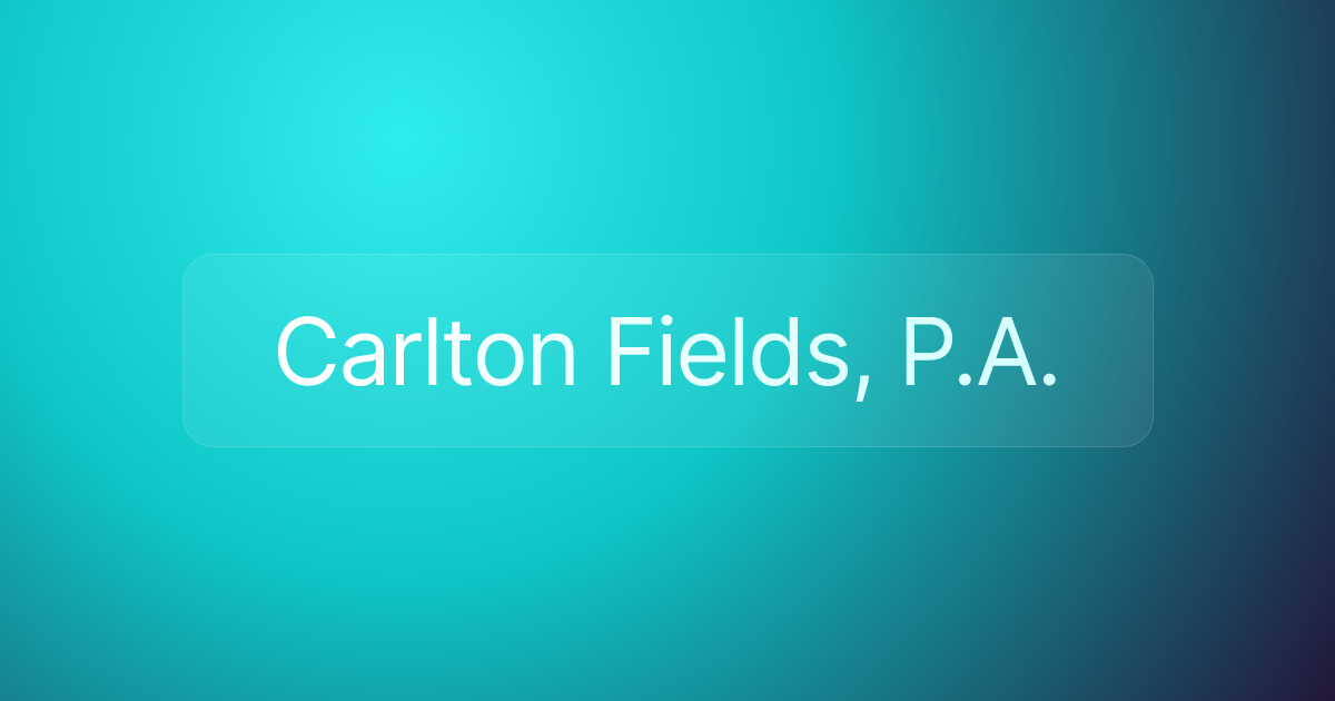 Carlton Fields, P.A.