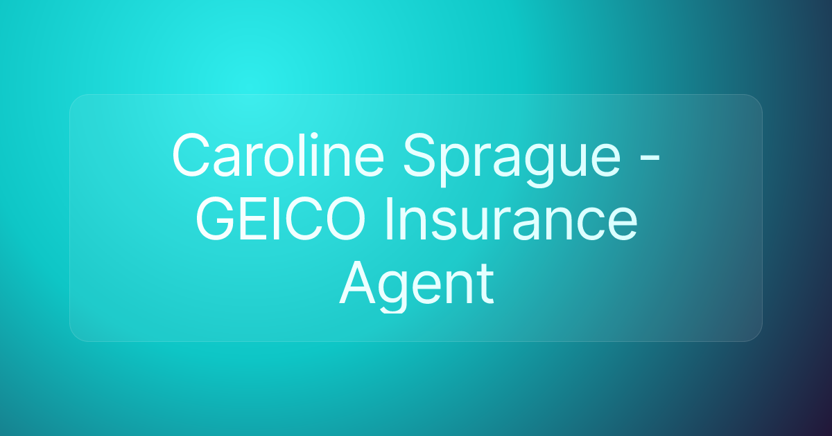 Caroline Sprague - GEICO Insurance Agent