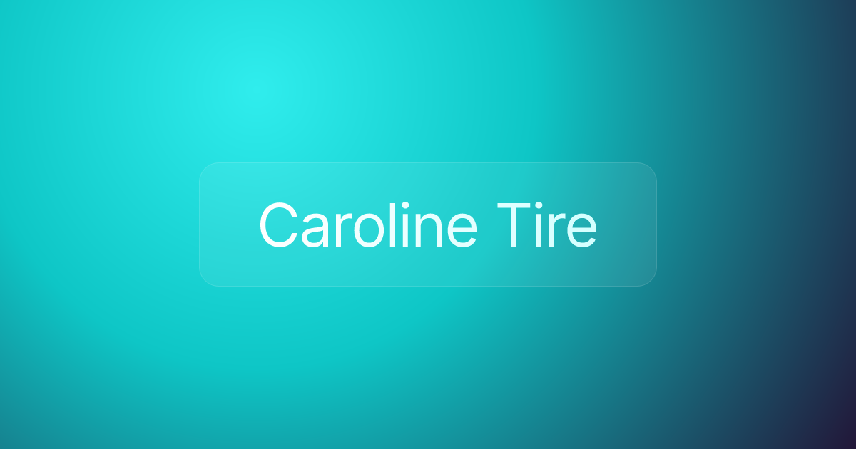 Caroline Tire