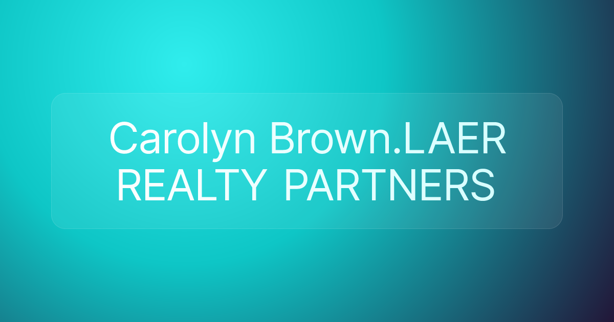 Carolyn Brown.LAER REALTY PARTNERS