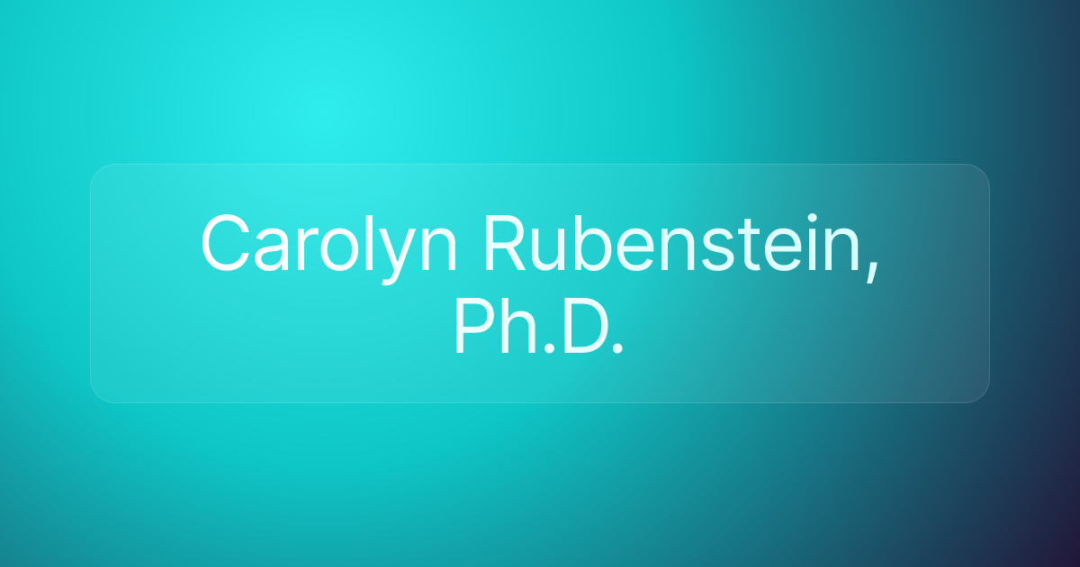 Carolyn Rubenstein, Ph.D.