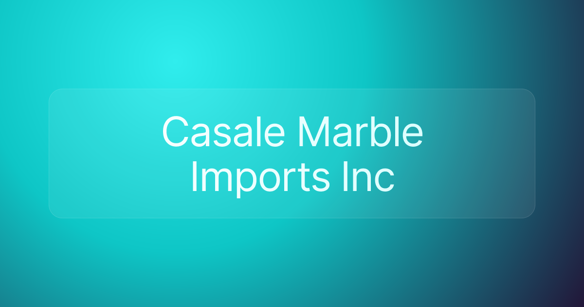Casale Marble Imports Inc