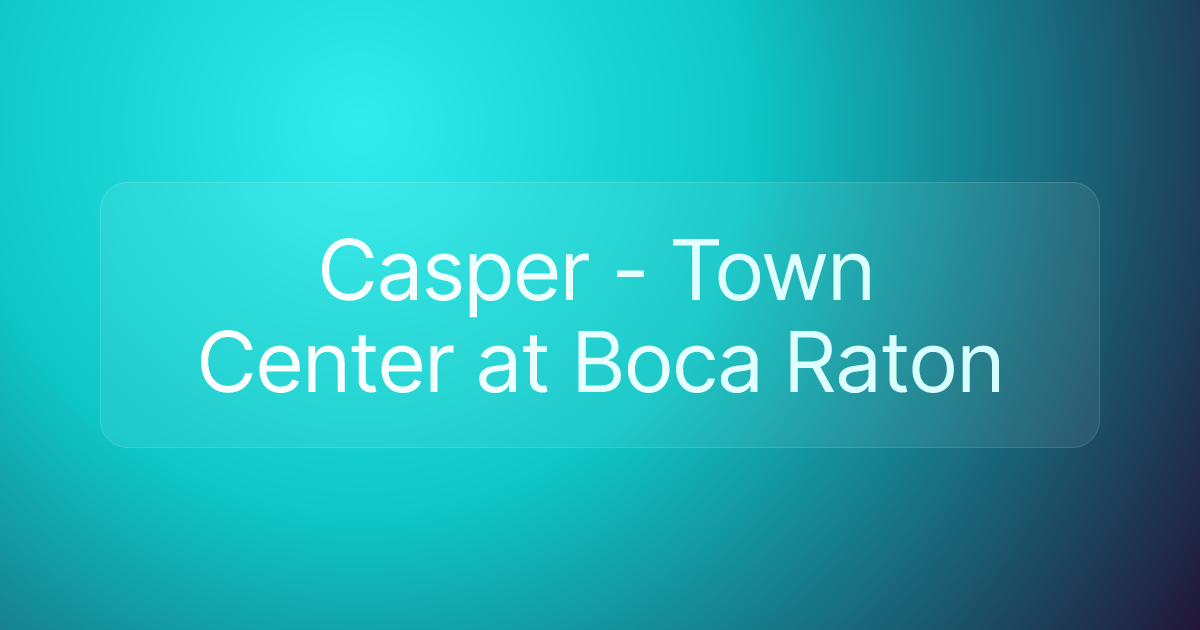 Casper - Town Center at Boca Raton