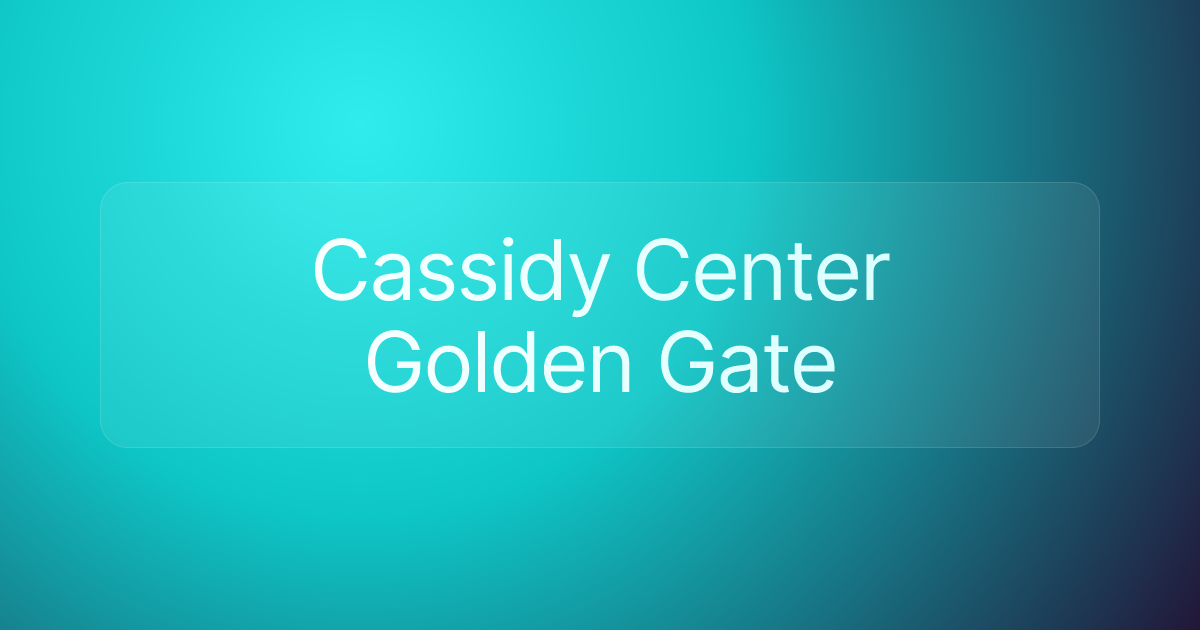 Cassidy Center Golden Gate