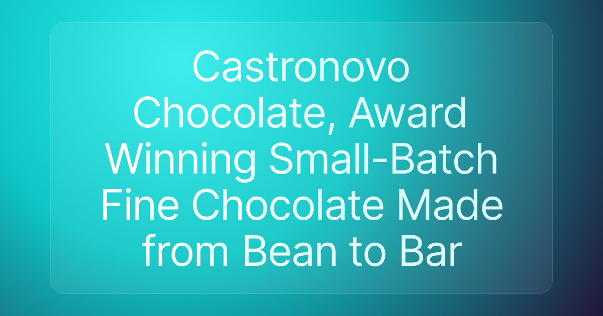 Castronovo Chocolate, Award Winning Small-Batch Fine Chocolate Made from Bean to Bar