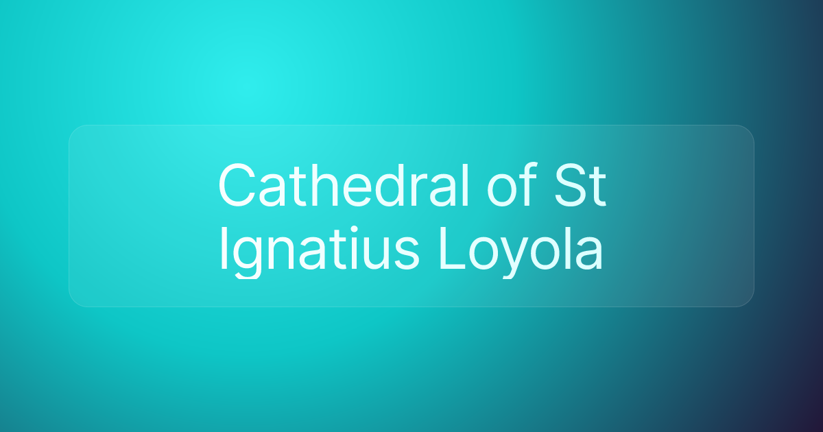 Cathedral of St Ignatius Loyola