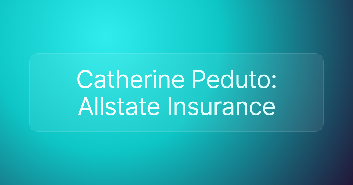 Catherine Peduto: Allstate Insurance