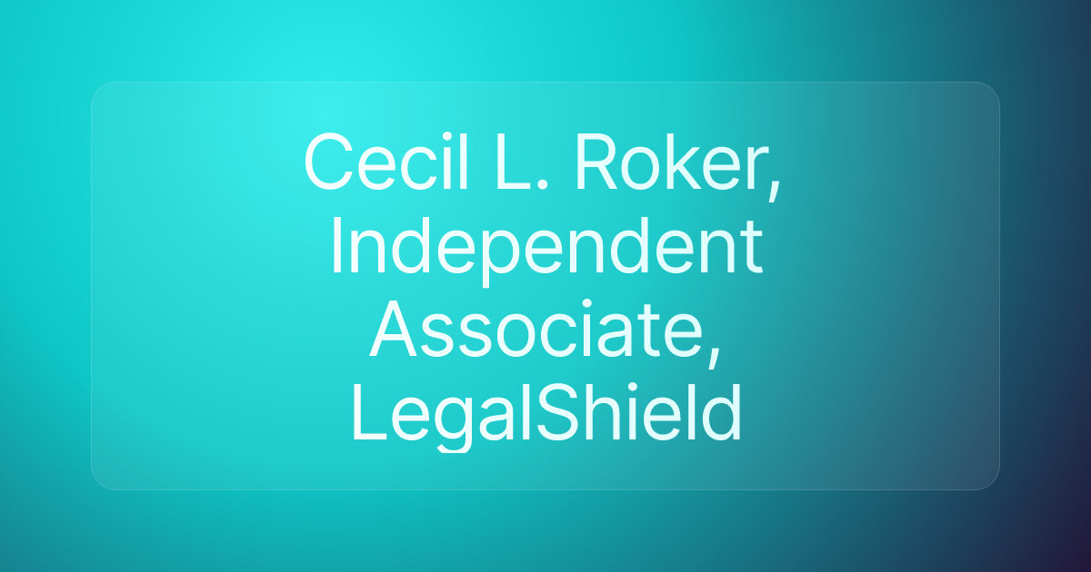 Cecil L. Roker, Independent Associate, LegalShield