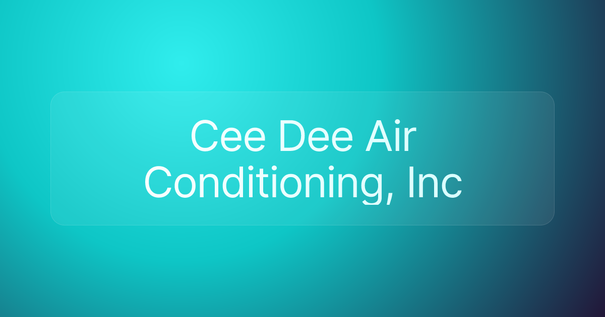 Cee Dee Air Conditioning, Inc