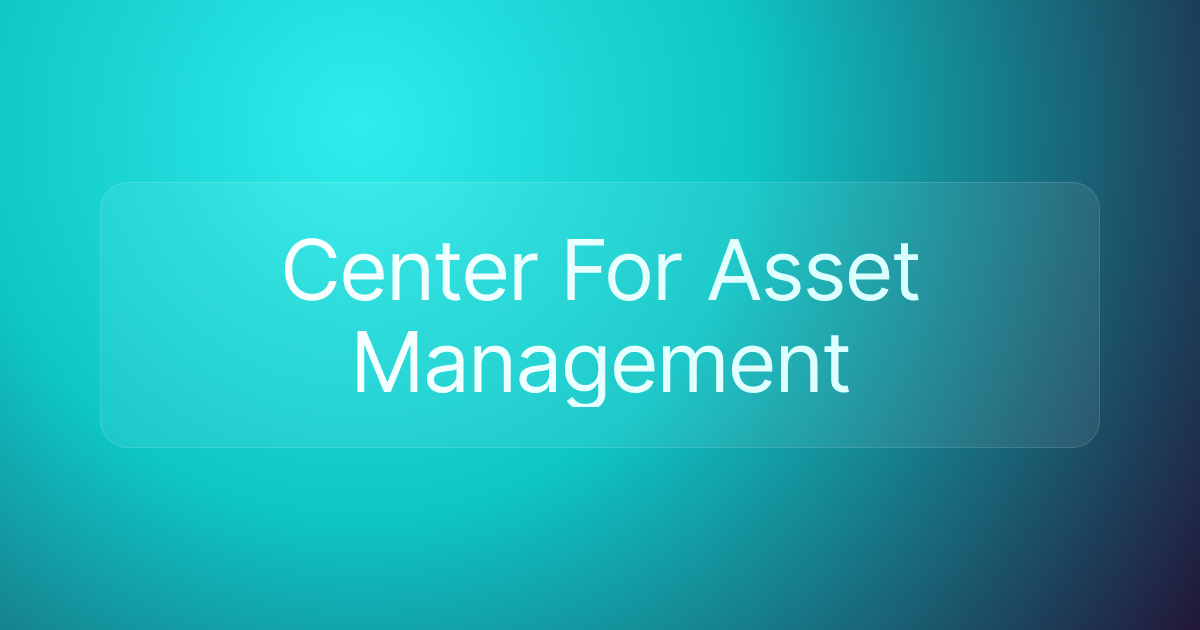 Center For Asset Management