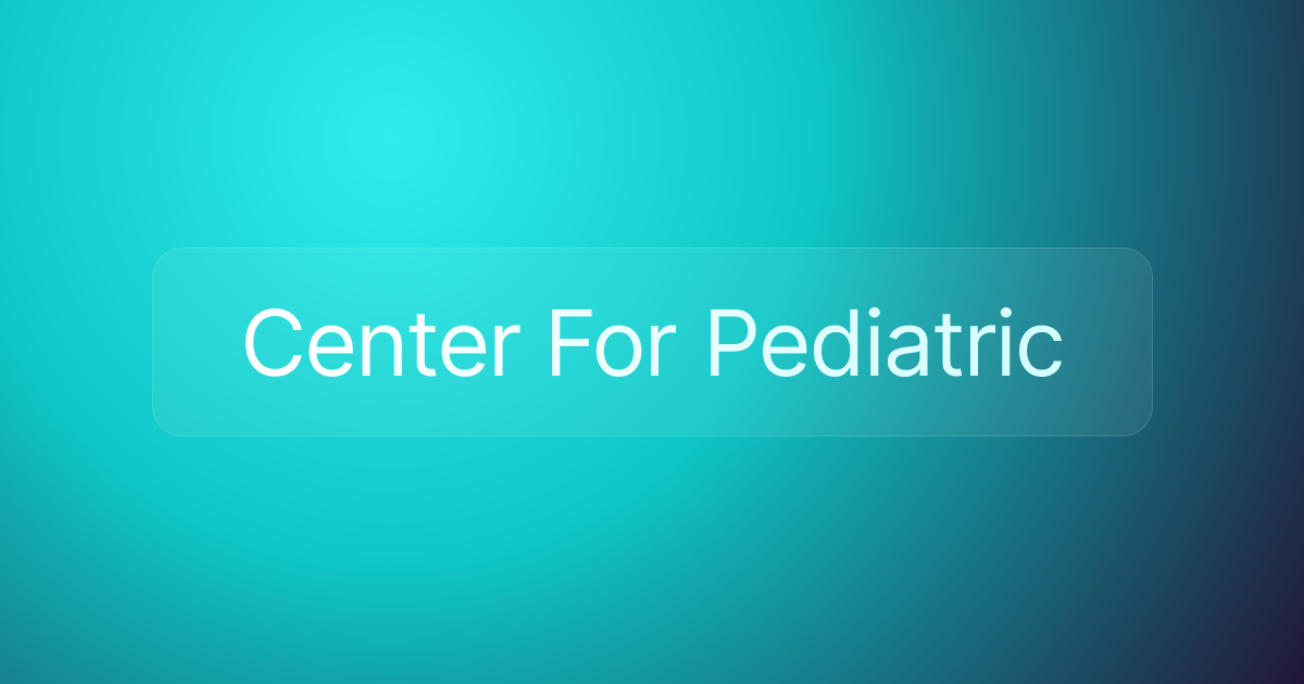 Center For Pediatric