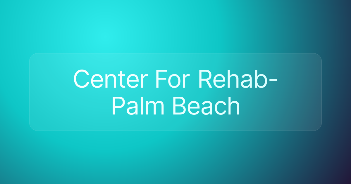 Center For Rehab-Palm Beach