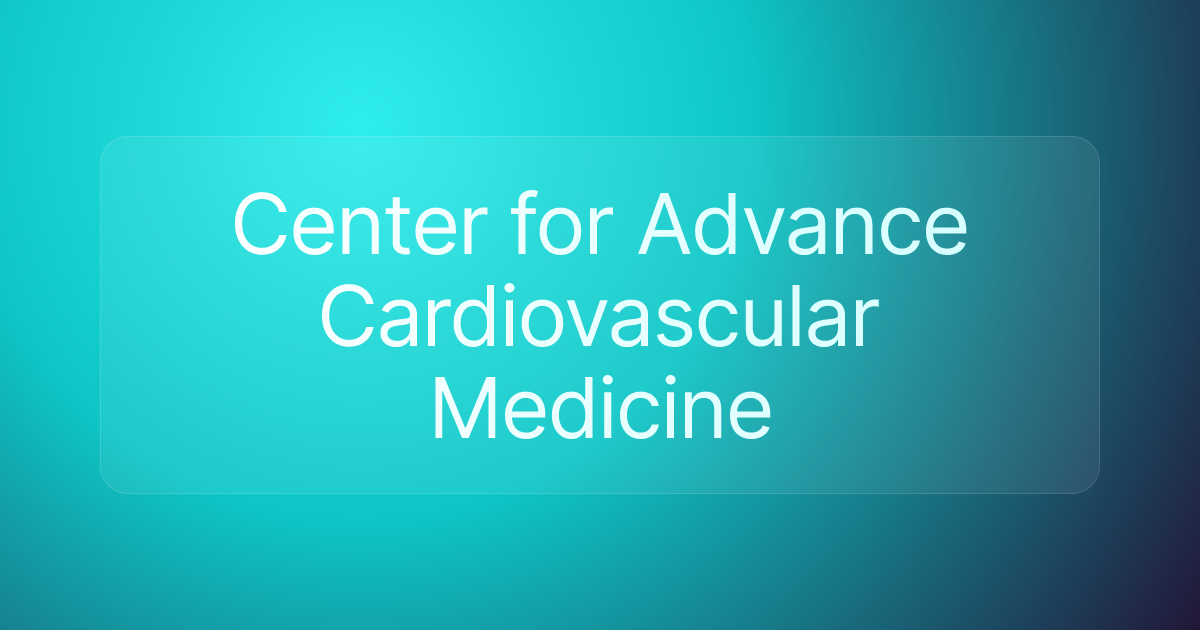 Center for Advance Cardiovascular Medicine