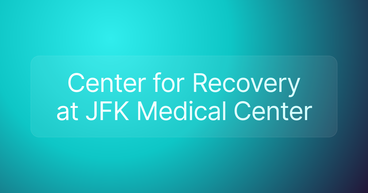 Center for Recovery at JFK Medical Center