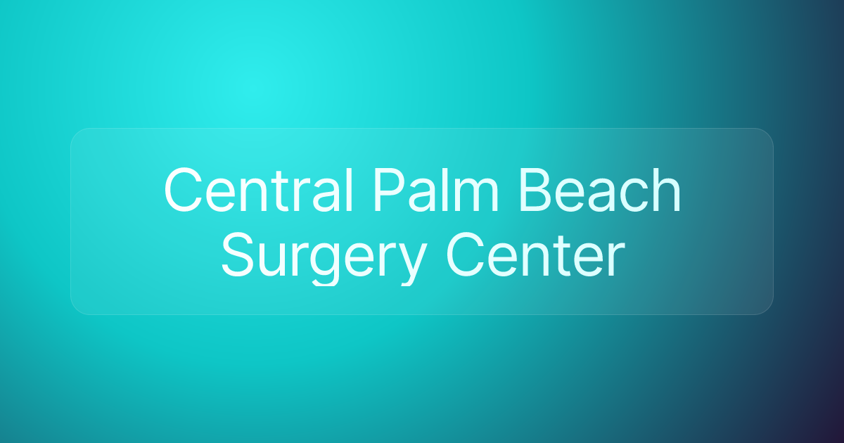 Central Palm Beach Surgery Center