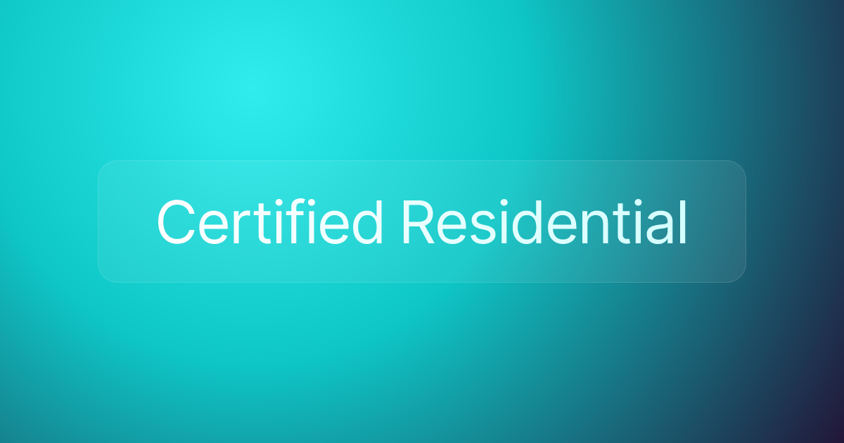 Certified Residential