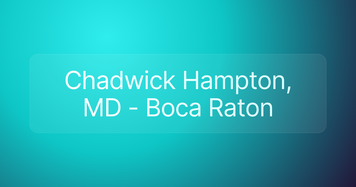 Chadwick Hampton, MD - Boca Raton