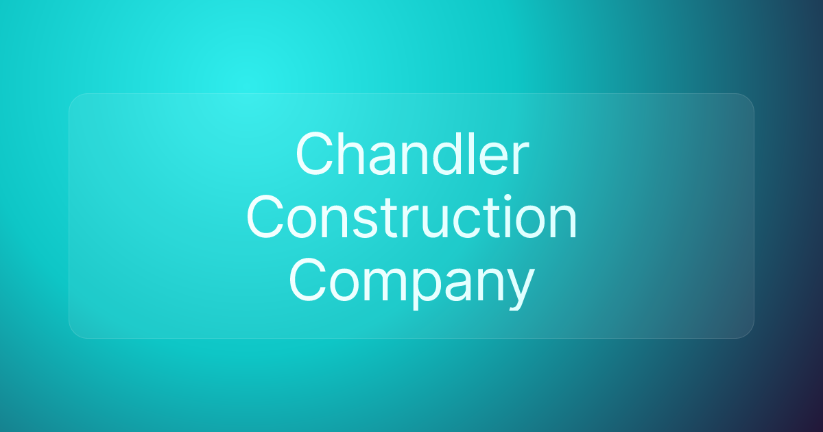 Chandler Construction Company