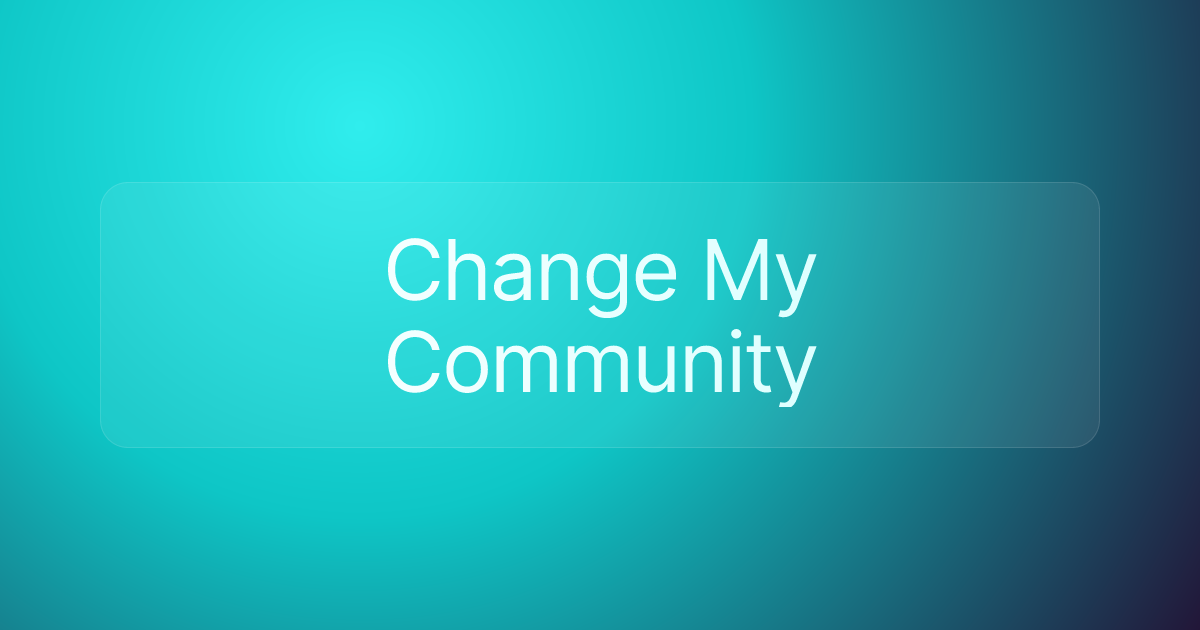 Change My Community