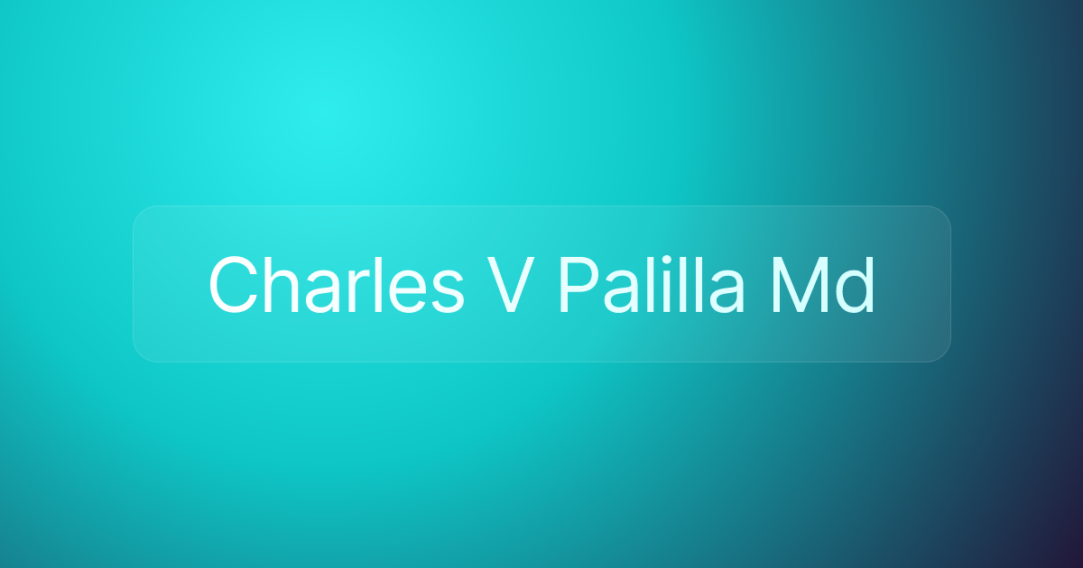 Charles V Palilla Md