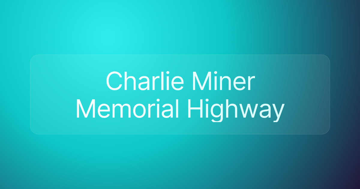 Charlie Miner Memorial Highway