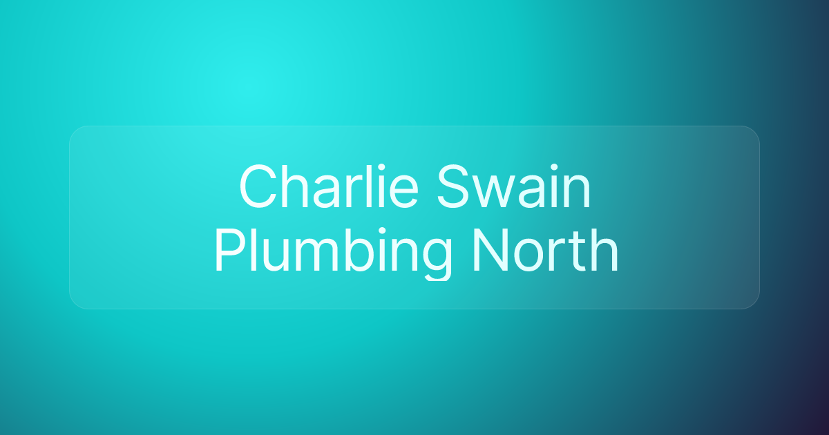 Charlie Swain Plumbing North