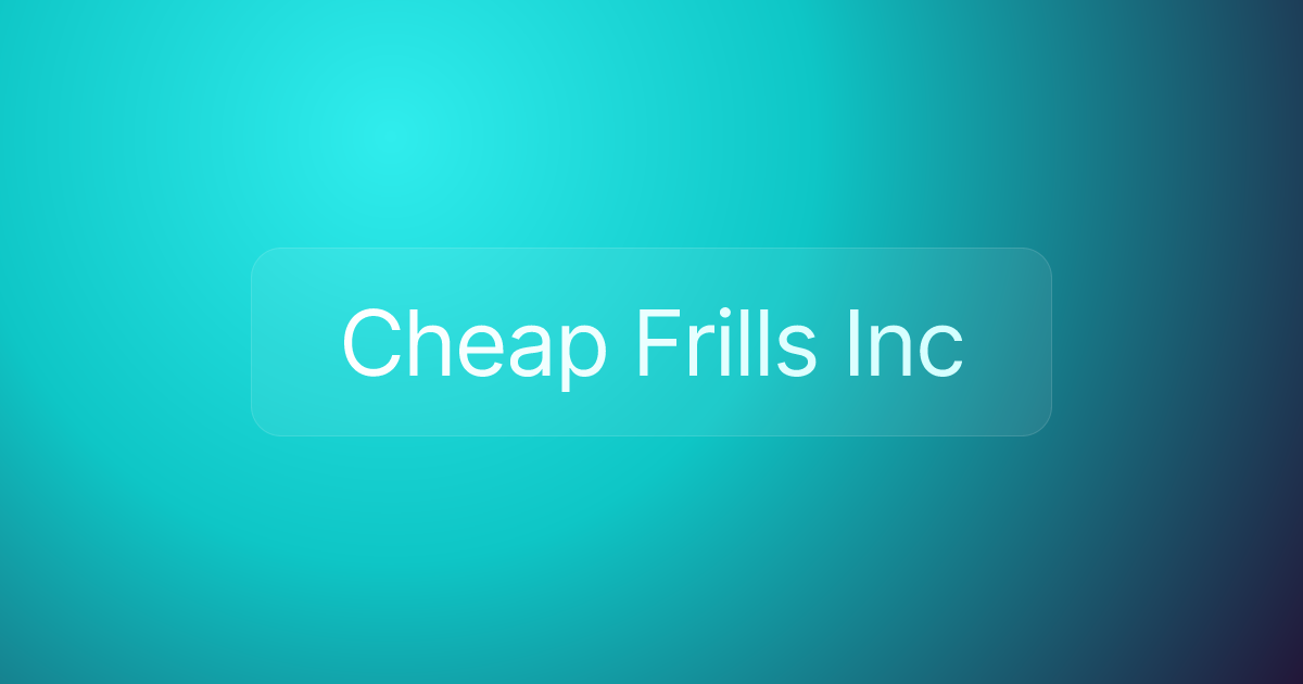 Cheap Frills Inc