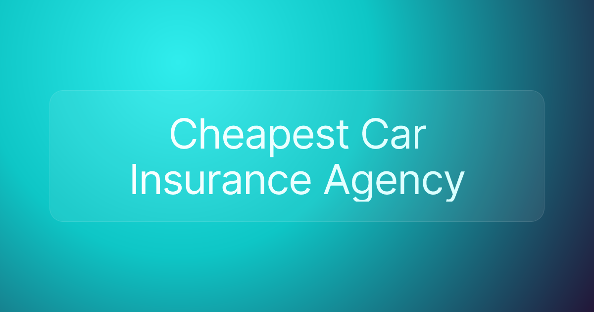 Cheapest Car Insurance Agency