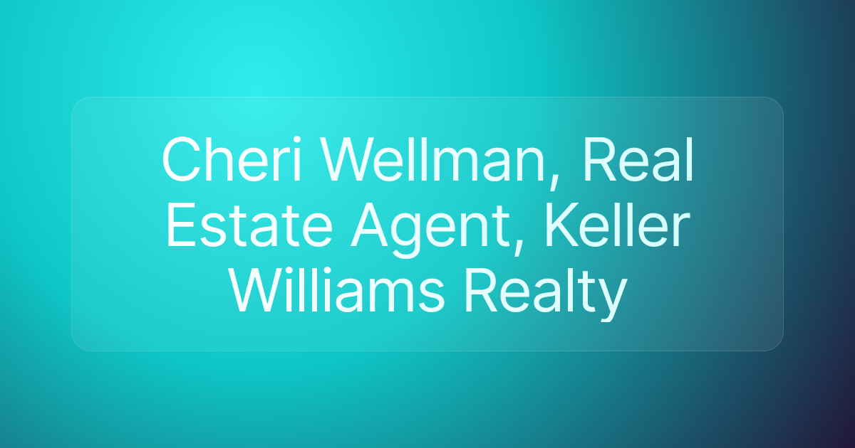 Cheri Wellman, Real Estate Agent, Keller Williams Realty