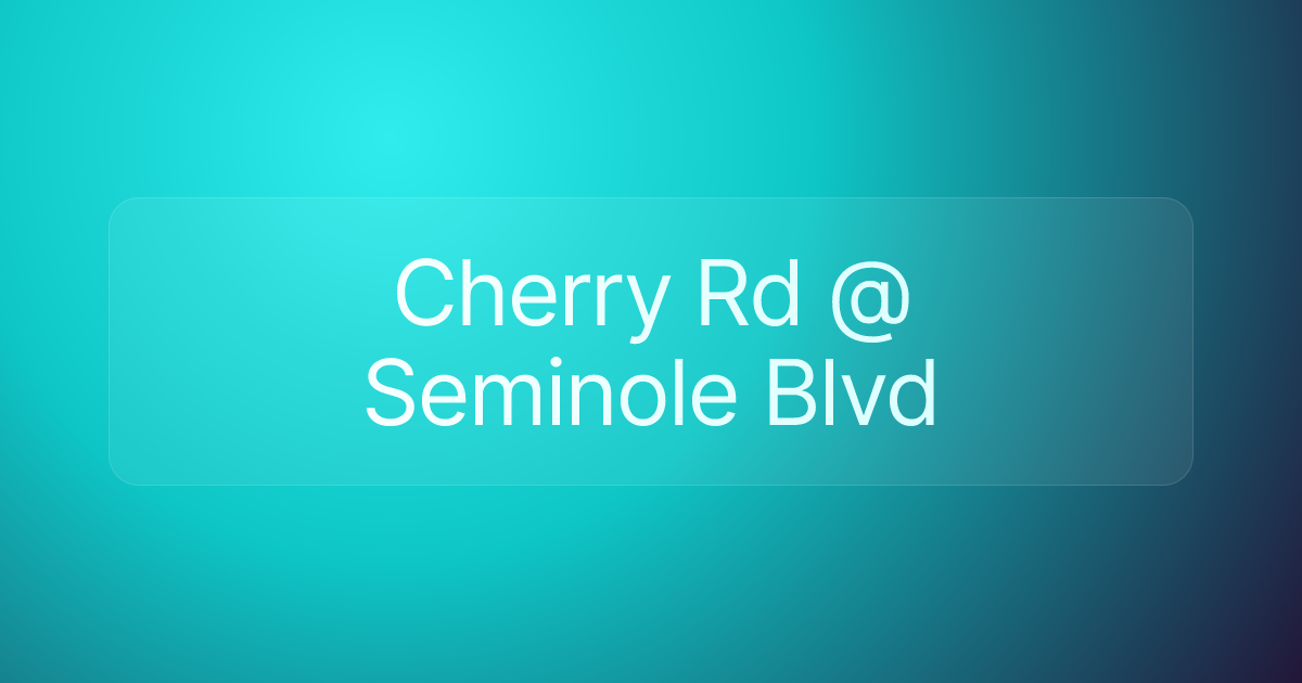 Cherry Rd @ Seminole Blvd