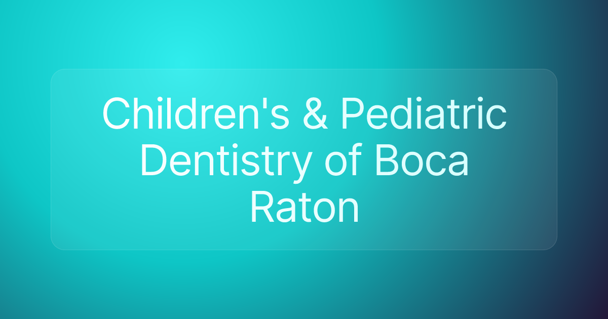 Children's & Pediatric Dentistry of Boca Raton