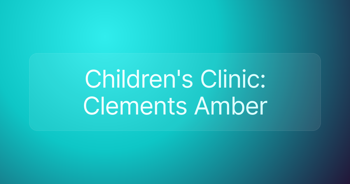 Children's Clinic: Clements Amber