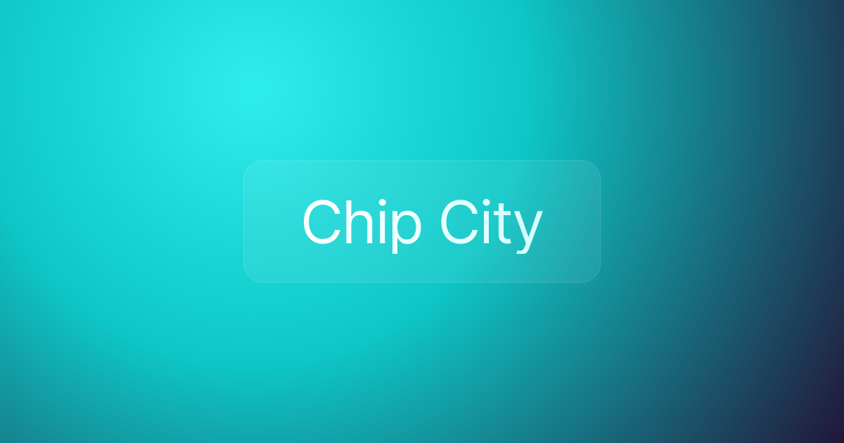 Chip City