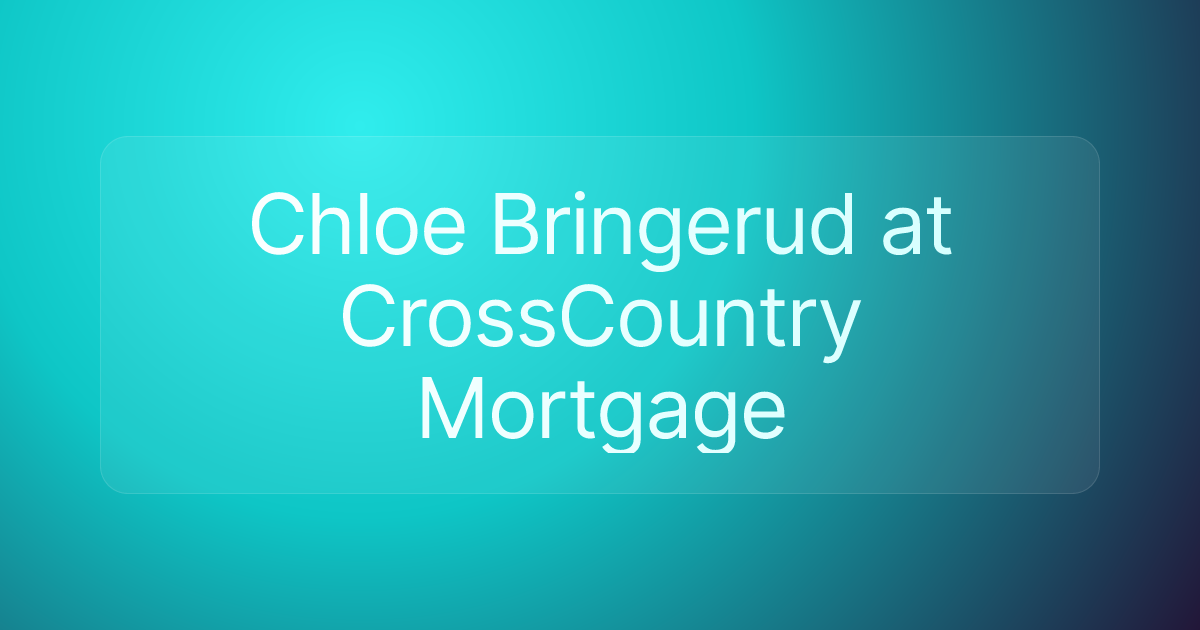 Chloe Bringerud at CrossCountry Mortgage