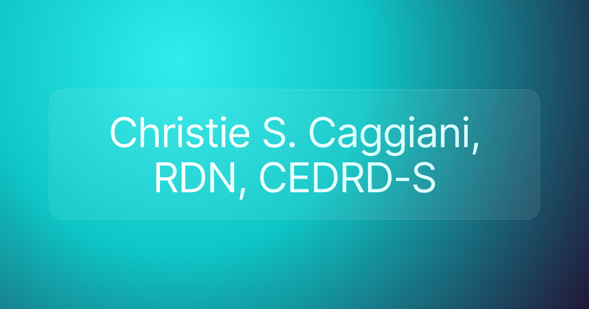 Christie S. Caggiani, RDN, CEDRD-S