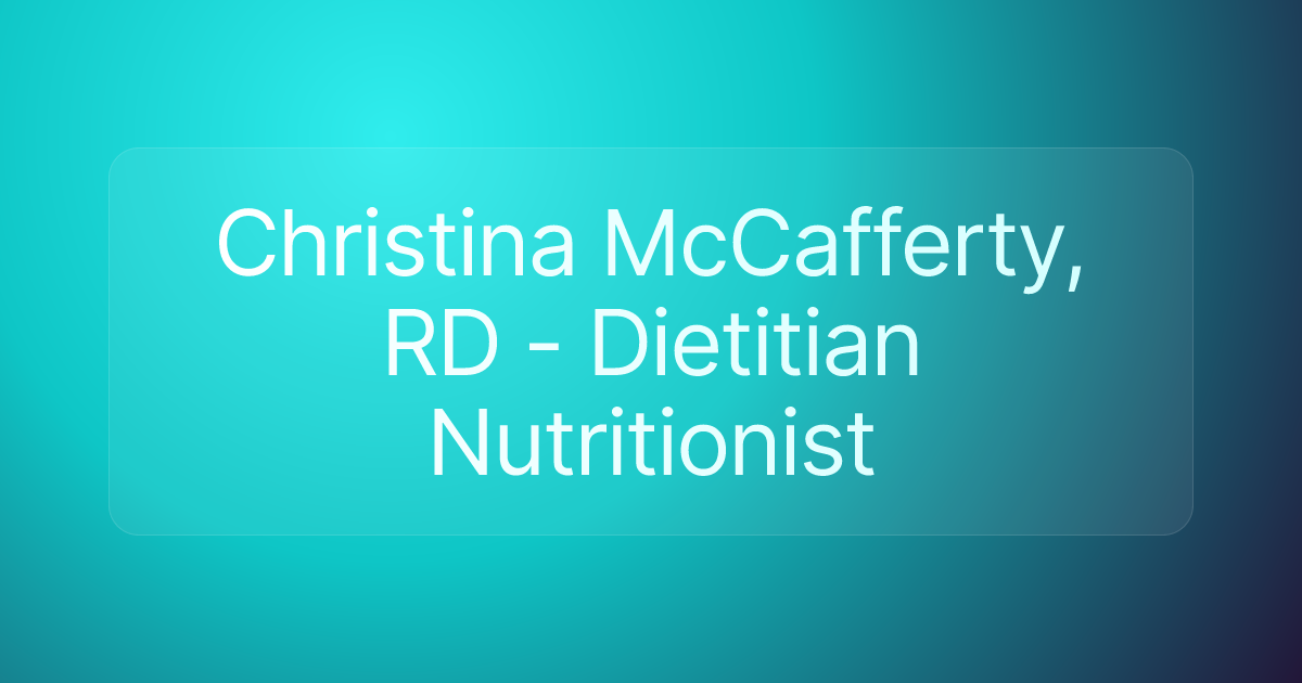 Christina McCafferty, RD - Dietitian Nutritionist