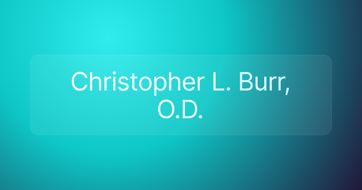 Christopher L. Burr, O.D.