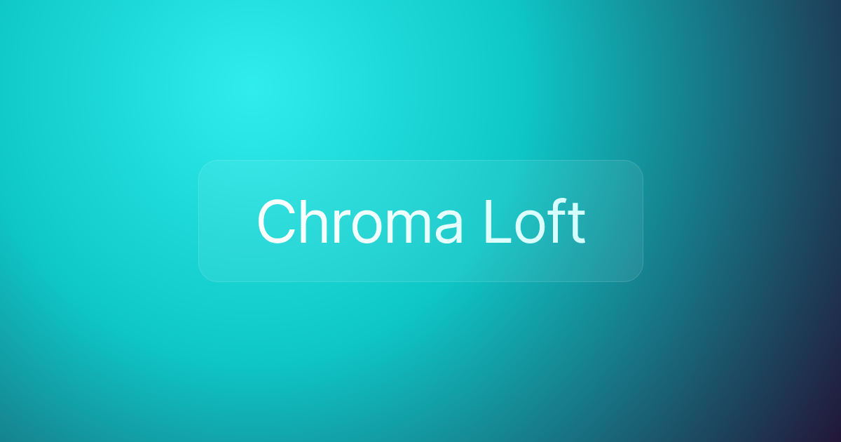 Chroma Loft