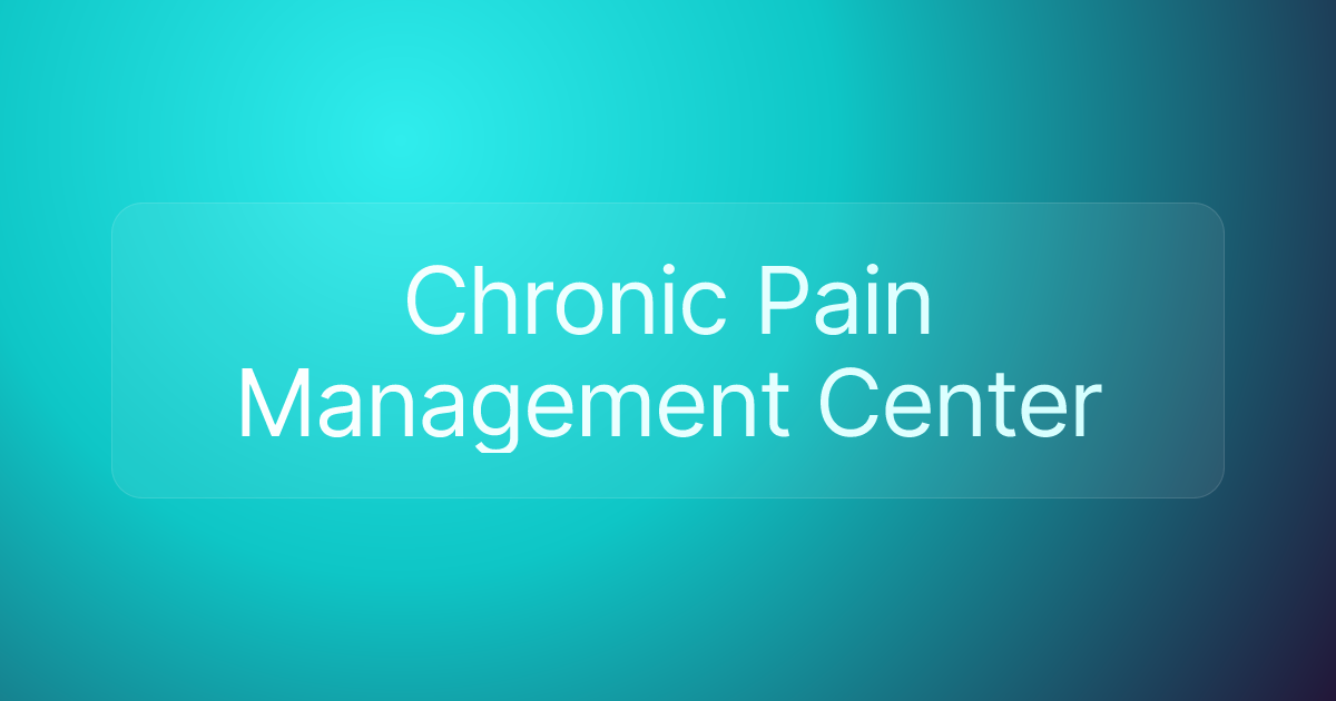 Chronic Pain Management Center