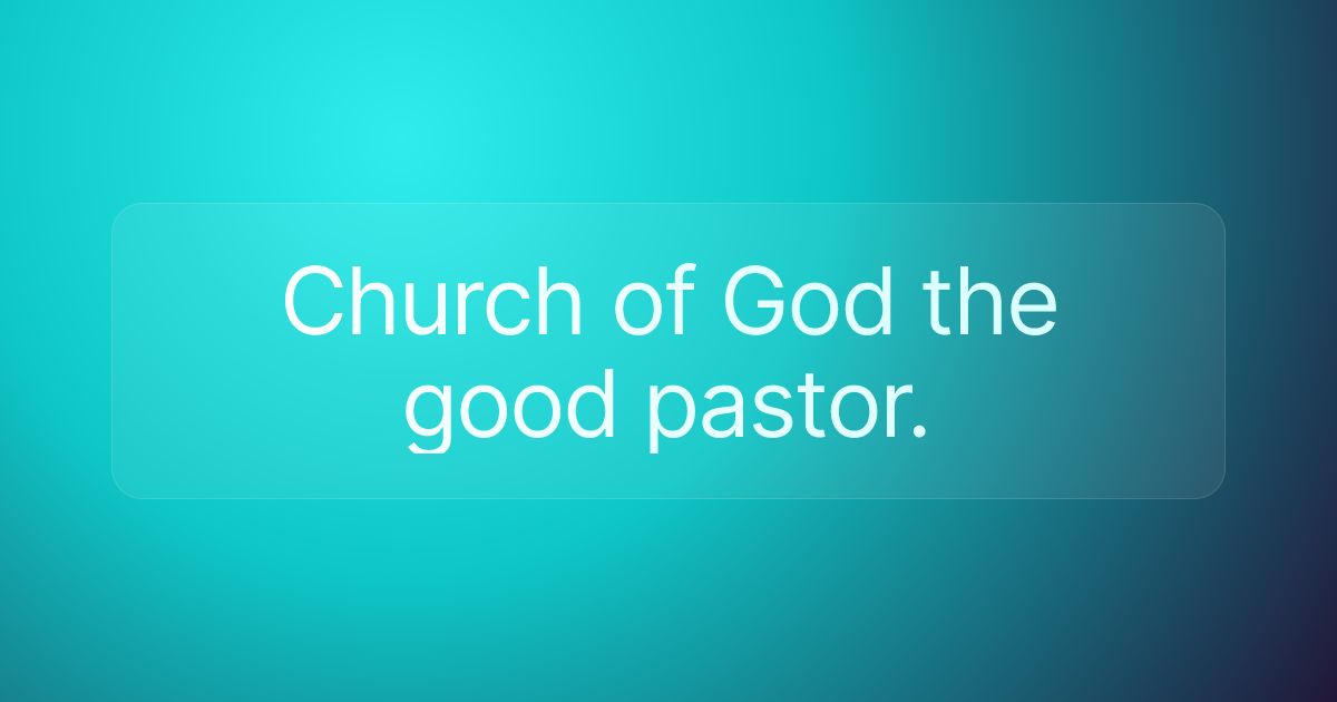 Church of God the good pastor.