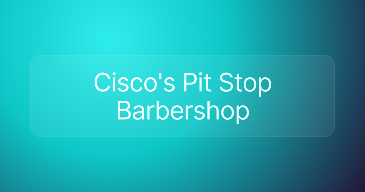 Cisco's Pit Stop Barbershop