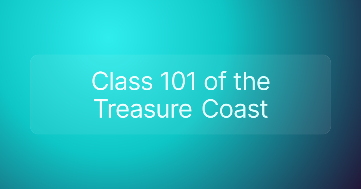 Class 101 of the Treasure Coast