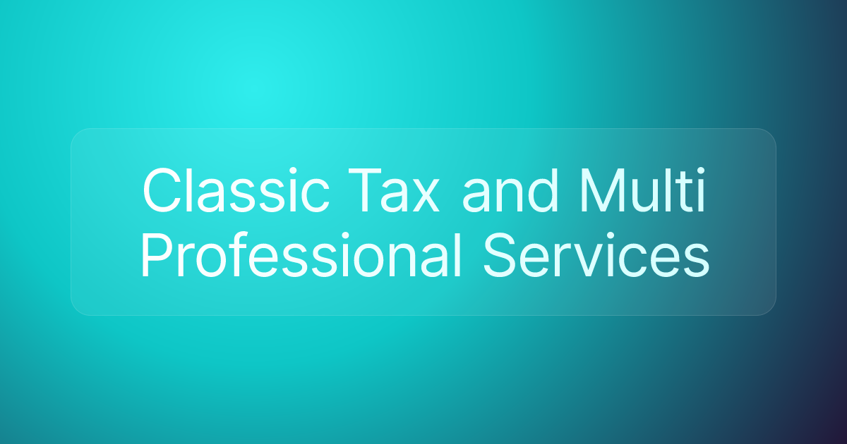 Classic Tax and Multi Professional Services