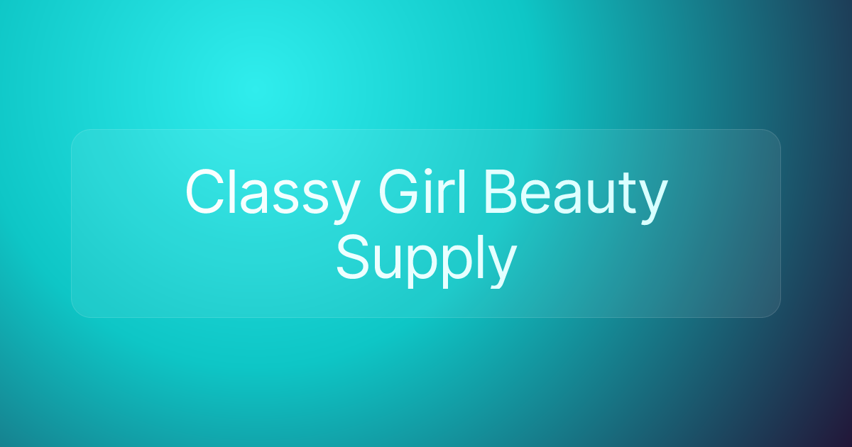 Classy Girl Beauty Supply