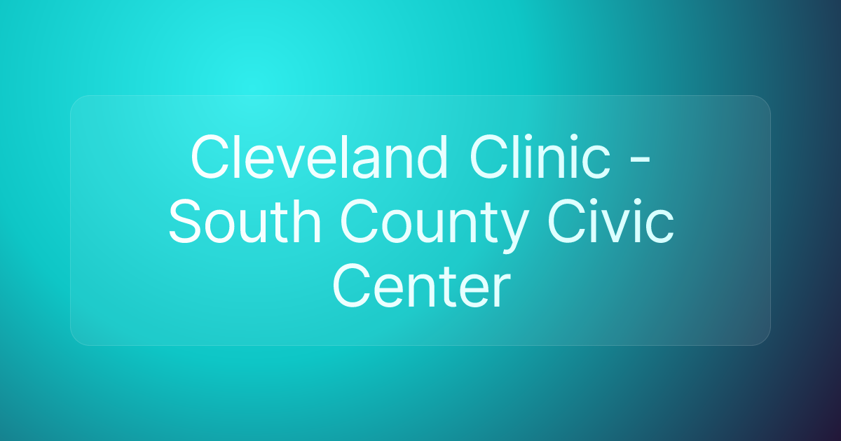 Cleveland Clinic - South County Civic Center