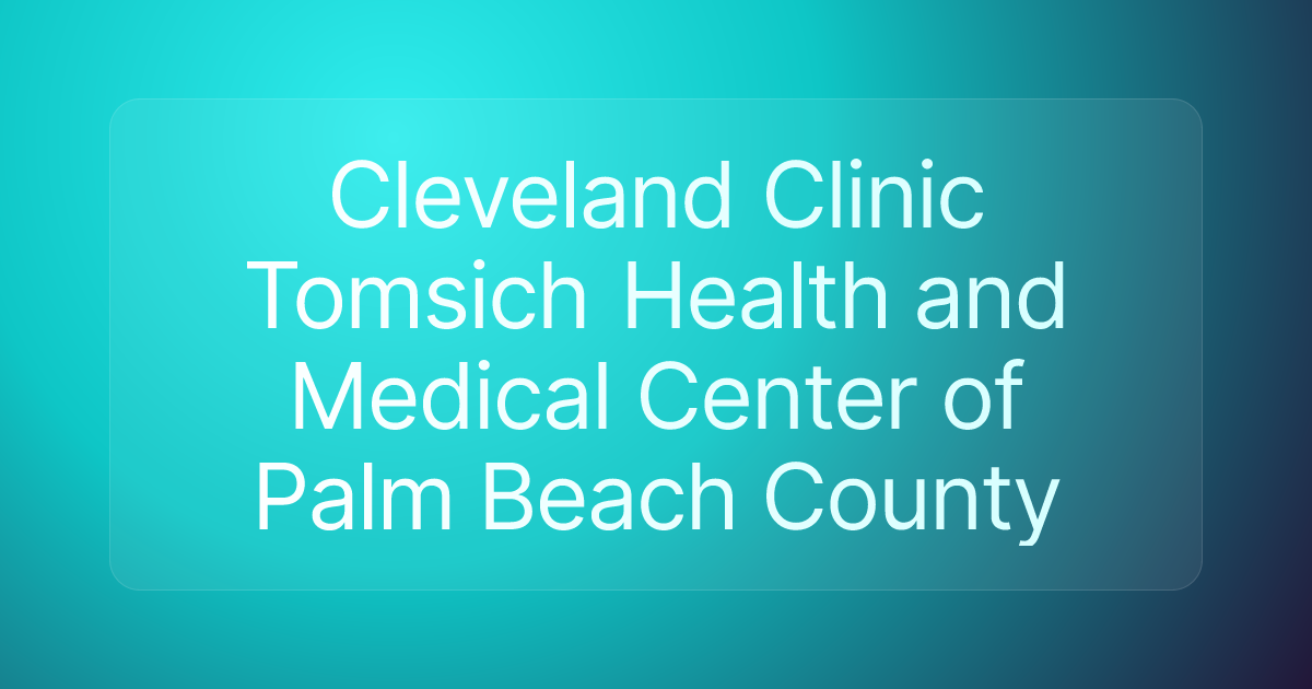 Cleveland Clinic Tomsich Health and Medical Center of Palm Beach County